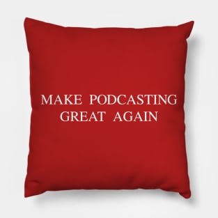 Make podcasting great again Pillow