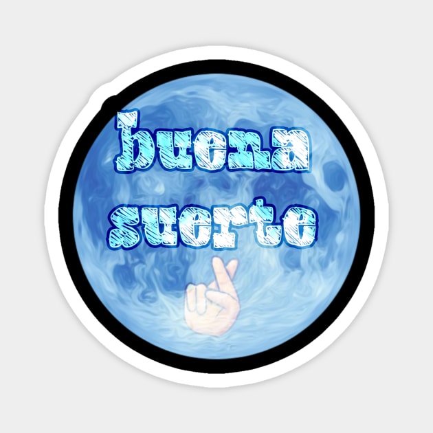 Buena suerte Magnet by winer108