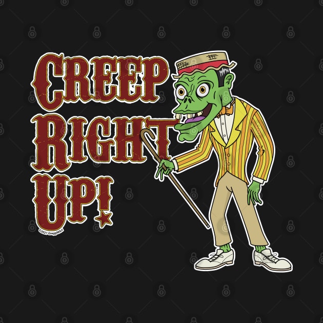 Creep Right Up! by Gregg.M_Art