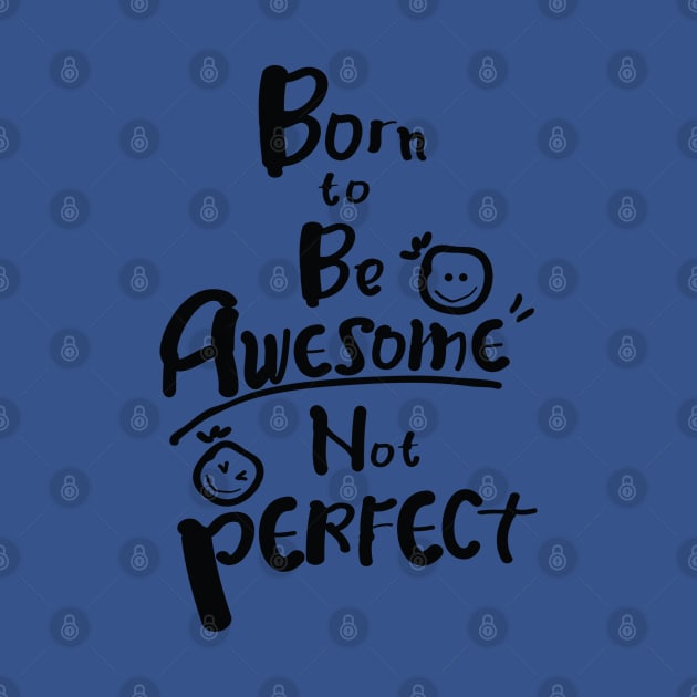 Born to be awesome by CindyS