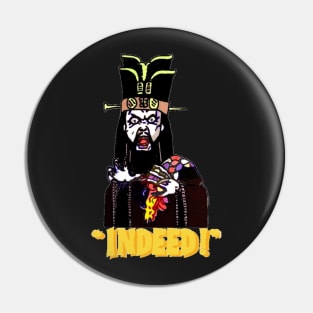 “Indeed!” Pin