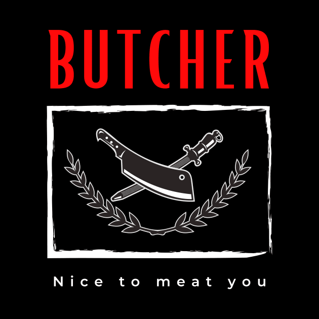 Butcher Nice to meat you funny motivational design by Digital Mag Store