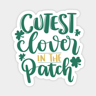 Cutest Clover in the Patch St Patrick's Day Magnet