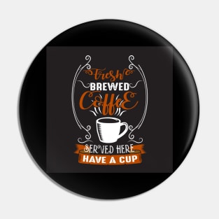 Fresh Coffee Brewed Here Coffee Shop Coffee Lover Pin