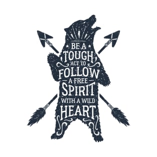 Wild Bear And Arrows. Motivational Text. Be A Tough Act To Follow T-Shirt