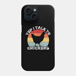 Yep I Talk To Chickens Cute Chickens Phone Case