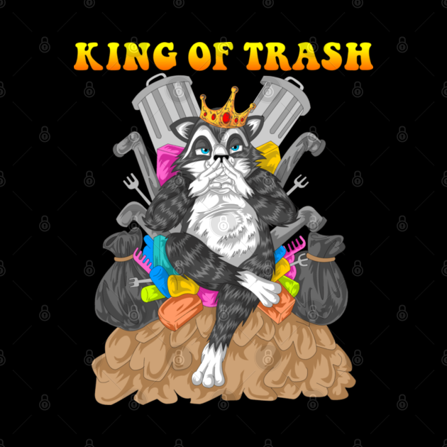 king of trash raccoon Funny live fast eat trash King Of Trash Raccoon