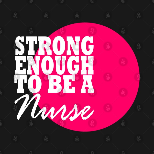 Strong Enough to be a Nurse by MarieStar