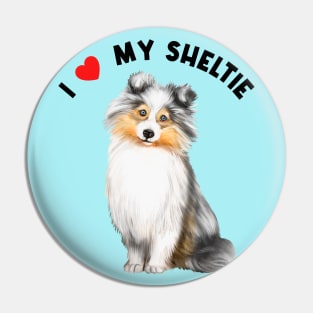I Love My Sheltie Cute Sheltie Puppy Dog Watercolor Art Pin