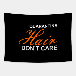 Quarantine Hair Don't Care - Funny Stylish Hairdresser Tapestry