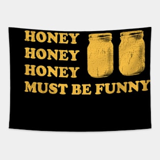 Honey Honey Honey Must Be Funny - Beekeeper Tapestry