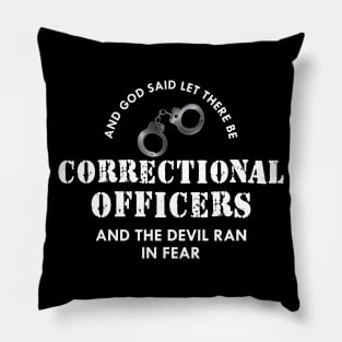 Correctional Officer - Devil ran in fear Pillow