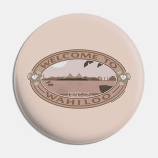 Welcome To Wahiloo (Sepia) Brand Pin