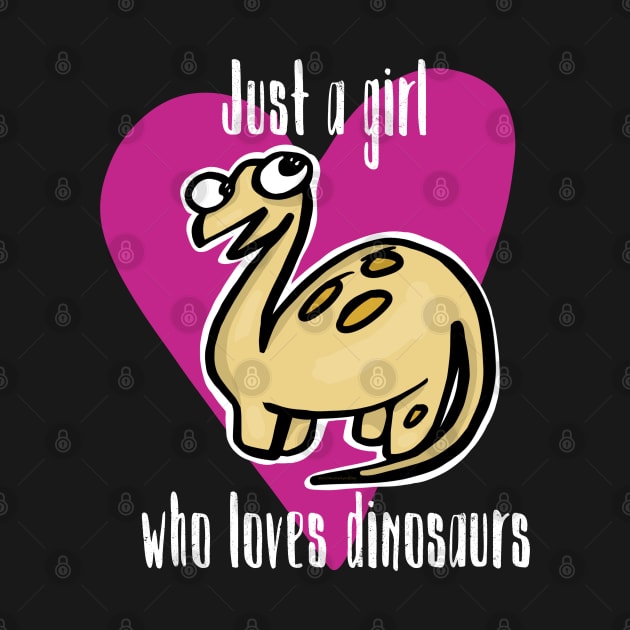 Just a Girl Who Loves Dinosaurs-Pink Heart by wildjellybeans