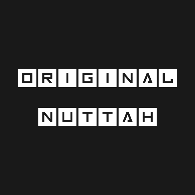 Original Nuttah by GreenCorner