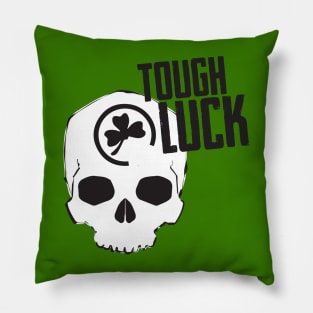 Tough Luck Pillow