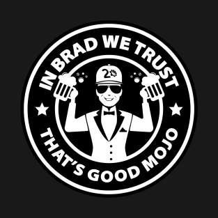 In Brad We Trust (Beers Black) T-Shirt