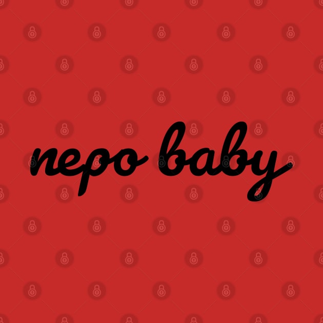 Nepo Baby Typography Funny by ellenhenryart