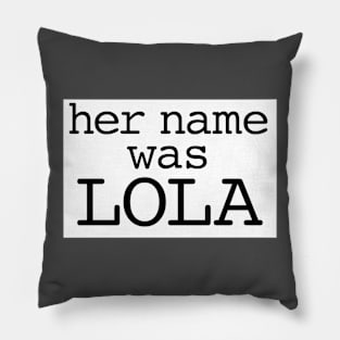 Her name was Lola Pillow