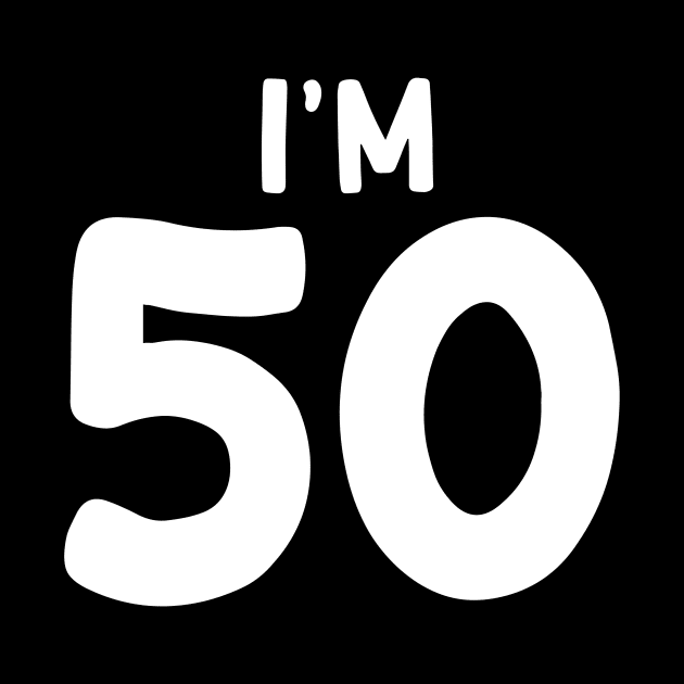 I'm 50 by Absign