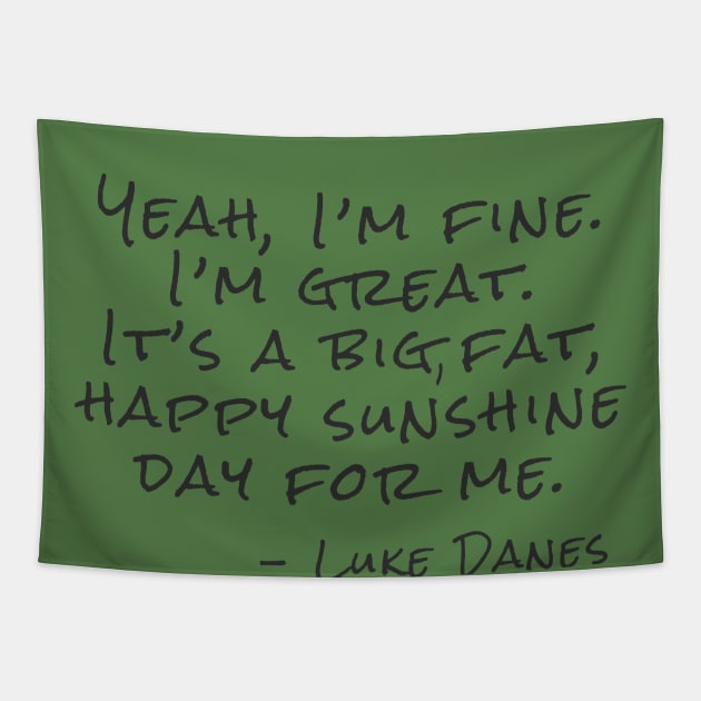 Yeah, I’m fine.  I’m great. It’s a big, fat,  happy sunshine Tapestry by Stars Hollow Mercantile