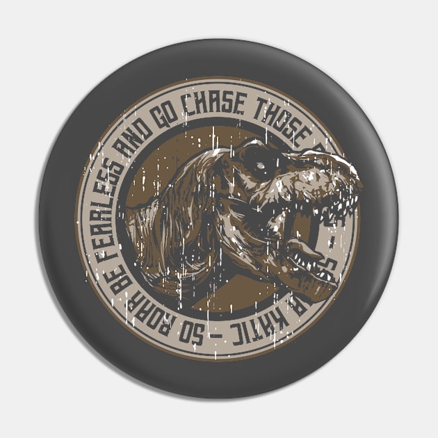 T-Rex Series: So, Roar. Be Fearless and Go Chase Pin by Jarecrow 