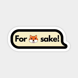 For Fox Sake! Magnet