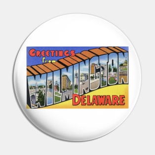 Greetings from Wilmington Delaware - Vintage Large Letter Postcard Pin