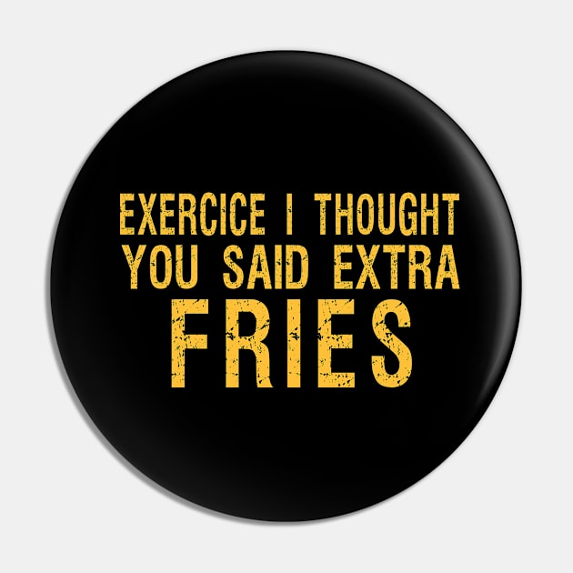 exercise i thought you said extra fries Pin by Success shopping