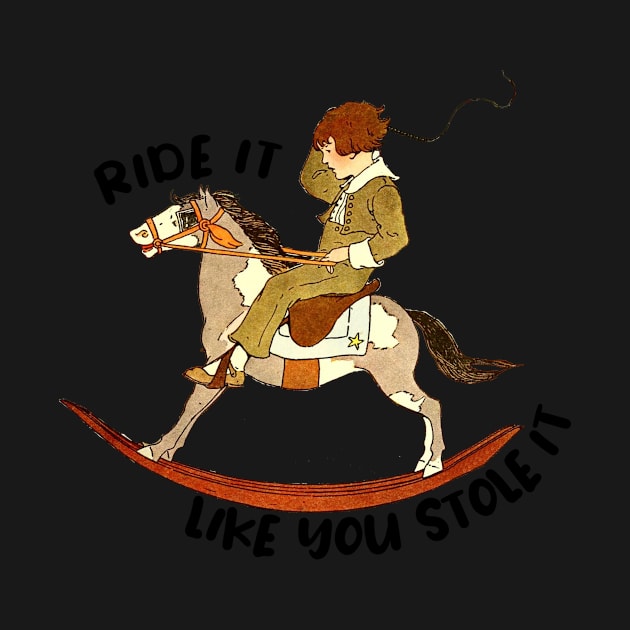 Ride it like you stole it driving meme by Captain-Jackson