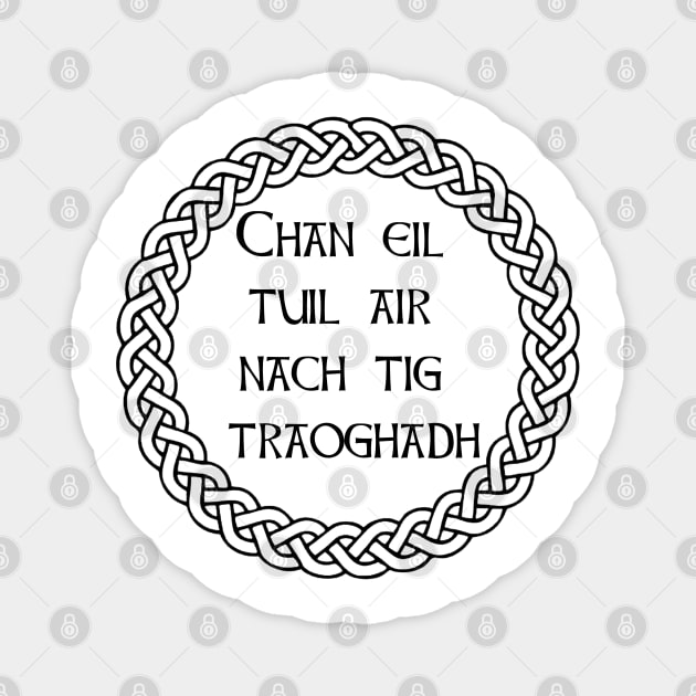 Scottish Gaelic Phrase - There isn't a flood which will not subside Magnet by Kyttsy Krafts