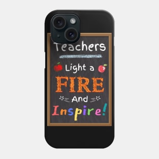 Teachers Light a Fire and Inspire Black Color Phone Case