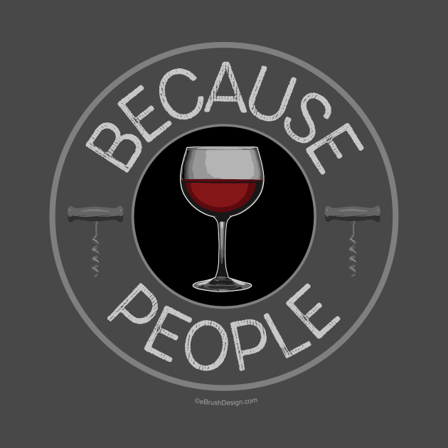 Because People (wine) by eBrushDesign