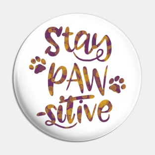 Stay Pawsitive Pin