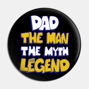 dad the man the myth the legend father day Pin