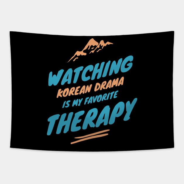 Watching Kdrama Is My Favorite Therapy Tapestry by docferds