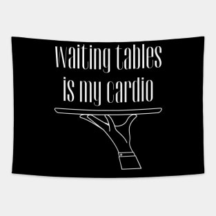 Waiting Tables is My Cardio, Bartender, Waiter Tapestry