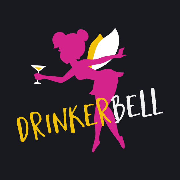 Drinkerbell funny girls drinking fairy by Foxxy Merch