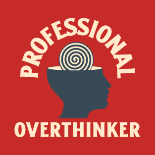 Professional Overthinker T-Shirt