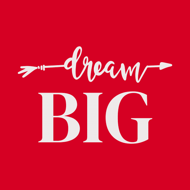 Dream Big by nakarada_shop