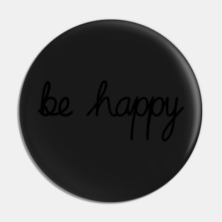 Be Happy Pin