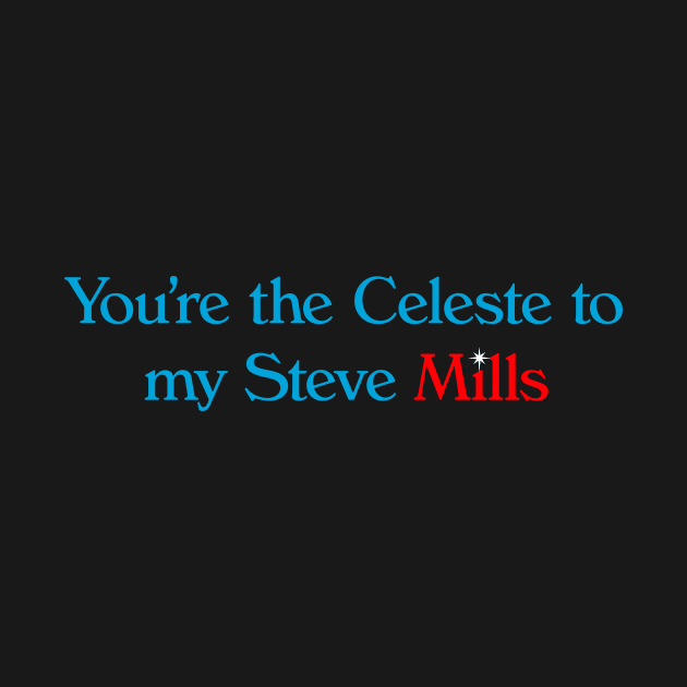 You're the Celeste to my Steve Mills - My Stepmother is an Alien by The90sMall