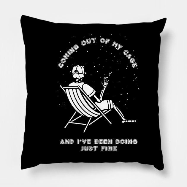 Coming out of my cage and I've been doing just fine  Mature Content Pillow by Sophroniatagishop