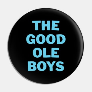 The Good Ole Boys Pin