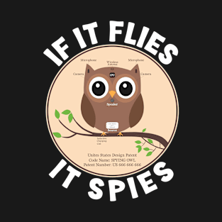 If It Flies It Spies T-Shirt