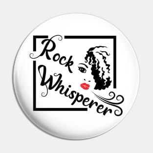 Rock Whisperer  - Women Rockhounds, Rockhound, Rockhounding, Crystals Pin