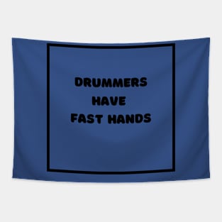 Drummers Have Fast Hands Tapestry