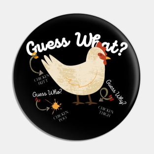 Guess What? Chicken Butt Pin