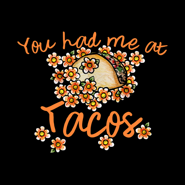 You had me at tacos by bubbsnugg