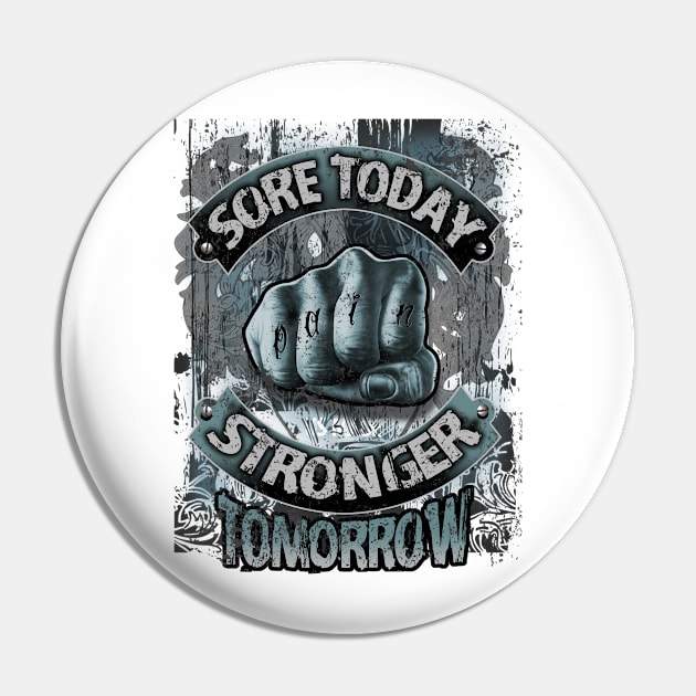 Sore Today Stronger Tomorrow Pin by veerkun